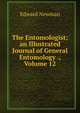 The Entomologist; an Illustrated Journal of General Entomology ., Volume 12, Edward Newman 
