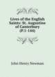 Lives of the English Saints: St. Augustine of Canterbury (P.1-144), Newman, John Henry, 1801-1890 