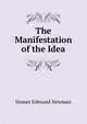 The Manifestation of the Idea, Homer Edmund Newman 