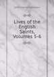 Lives of the English Saints, Volumes 5-6, Newman, John Henry, 1801-1890 