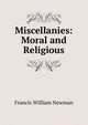 Miscellanies: Moral and Religious, Francis William Newman 