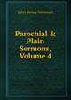 Parochial & Plain Sermons, Volume 4, Newman, John Henry, 1801-1890 