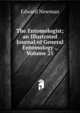 The Entomologist; an Illustrated Journal of General Entomology ., Volume 25, Edward Newman 