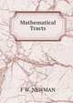 Mathematical Tracts, F W. NEWMAN 