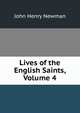 Lives of the English Saints, Volume 4, Newman, John Henry, 1801-1890 