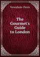 The Gourmet's Guide to London, Newnham-Davis 