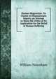 Human Magnetism: Its Claims to Dispassionate Inquiry, an Attempt to Show the Utility of Its Application for the Relief of Human Suffering, William Newnham 