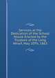 Services at the Dedication of the School House Erected by the Trustees of the Long Wharf, May 20Th, 1863, 
