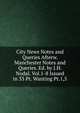 City News Notes and Queries Afterw. Manchester Notes and Queries. Ed. by J.H. Nodal. Vol.1-8 Issued in 33 Pt. Wanting Pt.1,5., 