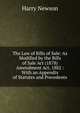 The Law of Bills of Sale: As Modified by the Bills of Sale Act (1878) Amendment Act, 1882 : With an Appendix of Statutes and Precedents, Harry Newson 