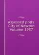 Assessed polls.City of Newton Volume 1937, 