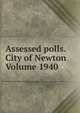 Assessed polls.City of Newton Volume 1940, 