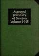 Assessed polls.City of Newton Volume 1945, 