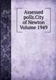 Assessed polls.City of Newton Volume 1949, 