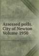 Assessed polls.City of Newton Volume 1950, 