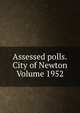 Assessed polls.City of Newton Volume 1952, 