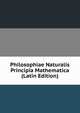 Philosophiae Naturalis Principia Mathematica (Latin Edition), 