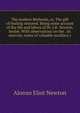 The modern Bethesda, or, The gift of healing restored. Being some account of the life and labors of Dr. J.R. Newton, healer. With observations on the . its exercise, notes of valuable auxiliary r, Alonzo Eliot Newton 