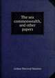 The sea commonwealth, and other papers, Newton, Arthur Percival, 1873-1942 