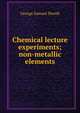 Chemical lecture experiments; non-metallic elements, George Samuel Newth 