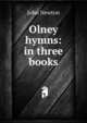 Olney hymns: in three books, John Newton 