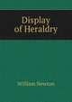 Display of Heraldry, William Newton 