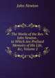 The Works of the Rev. John Newton . to Which Are Prefixed Memoirs of His Life, &c, Volume 2, John Newton 