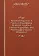 Paradise Regain'd: A Poem, in Four Books. to Which Is Added Samson Agonistes: And Poems Upon Several Occasions, Milton John 
