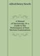 A Manual of Necroscopy, Or a Guide to the Performance of Post-Mortem Examinations, Alfred Henry Newth 