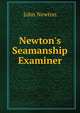 Newton's Seamanship Examiner, John Newton 