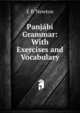 Panjabi Grammar: With Exercises and Vocabulary, E P. Newton 