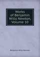 Works of Benjamin Wills Newton, Volume 10, Benjamin Wills Newton 