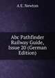 Abc Pathfinder Railway Guide, Issue 20 (German Edition), A E. Newton 