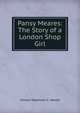 Pansy Meares: The Story of a London Shop Girl, Horace Wykeham C. Newte 