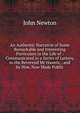 An Authentic Narrative of Some Remarkable and Interesting Particulars in the Life of : Communicated in a Series of Letters, to the Reverend Mr Haweis, . and by Him. Now Made Public, John Newton 
