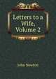 Letters to a Wife, Volume 2, John Newton 