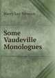 Some Vaudeville Monologues, Harry Lee Newton 