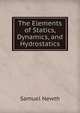 The Elements of Statics, Dynamics, and Hydrostatics, Samuel Newth 