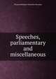 Speeches, parliamentary and miscellaneous, Thomas Babington Macaulay 