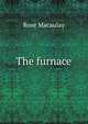 The furnace, Rose Macaulay 
