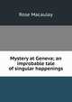 Mystery at Geneva; an improbable tale of singular happenings, Rose Macaulay 