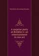 A surprise party at Brinkley's: an entertainment in one act, Ward [from old catalog] Macauley 