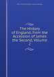 The History of England, from the Accession of James the Second, Volume 2, Baron Thomas Babington Macaula Macaulay 