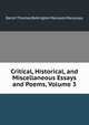 Critical, Historical, and Miscellaneous Essays and Poems, Volume 3, Baron Thomas Babington Macaula Macaulay 