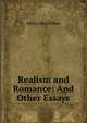 Realism and Romance: And Other Essays, Henry MacArthur 