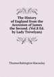 The History of England from the Accession of James the Second. (Vol.8 Ed. by Lady Trevelyan)., Thomas Babington Macaulay 