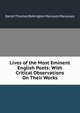 Lives of the Most Eminent English Poets: With Critical Observations On Their Works, Baron Thomas Babington Macaula Macaulay 