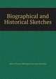 Biographical and Historical Sketches, Baron Thomas Babington Macaula Macaulay 