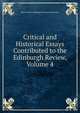 Critical and Historical Essays Contributed to the Edinburgh Review, Volume 4, Baron Thomas Babington Macaula Macaulay 