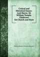 Critical and Historical Essays: Lord Bacon. Sir William Temple. Gladstone On Church and State, Thomas Babington Macaulay 